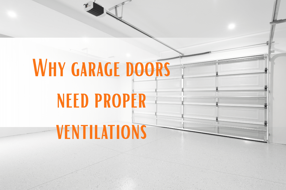 why garage doors need ventilations