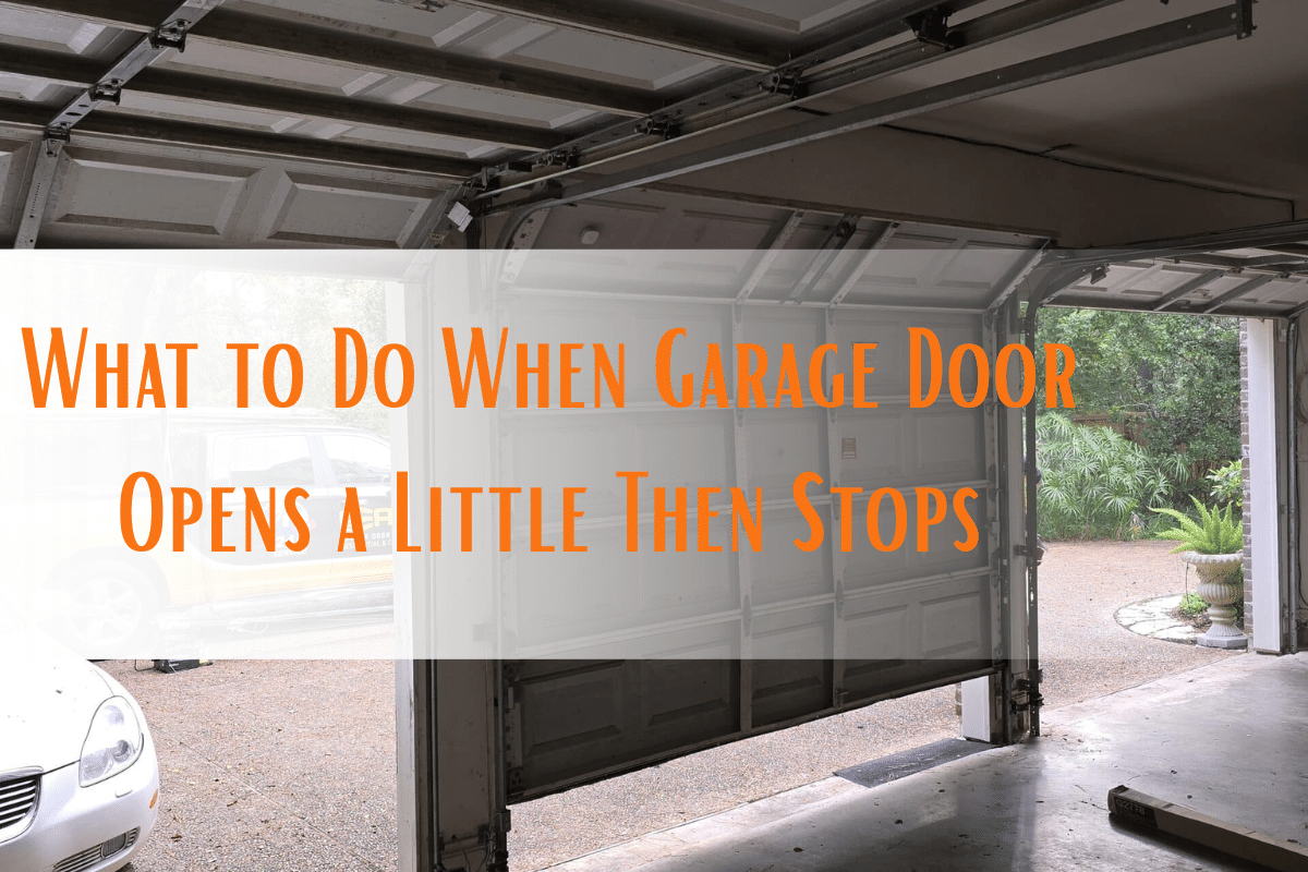 garage door opens a little then stops