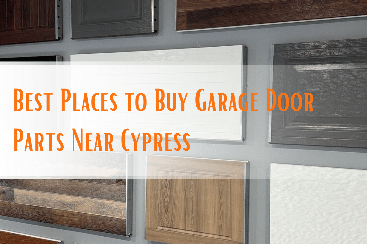 best places to buy garage door materials near cypress